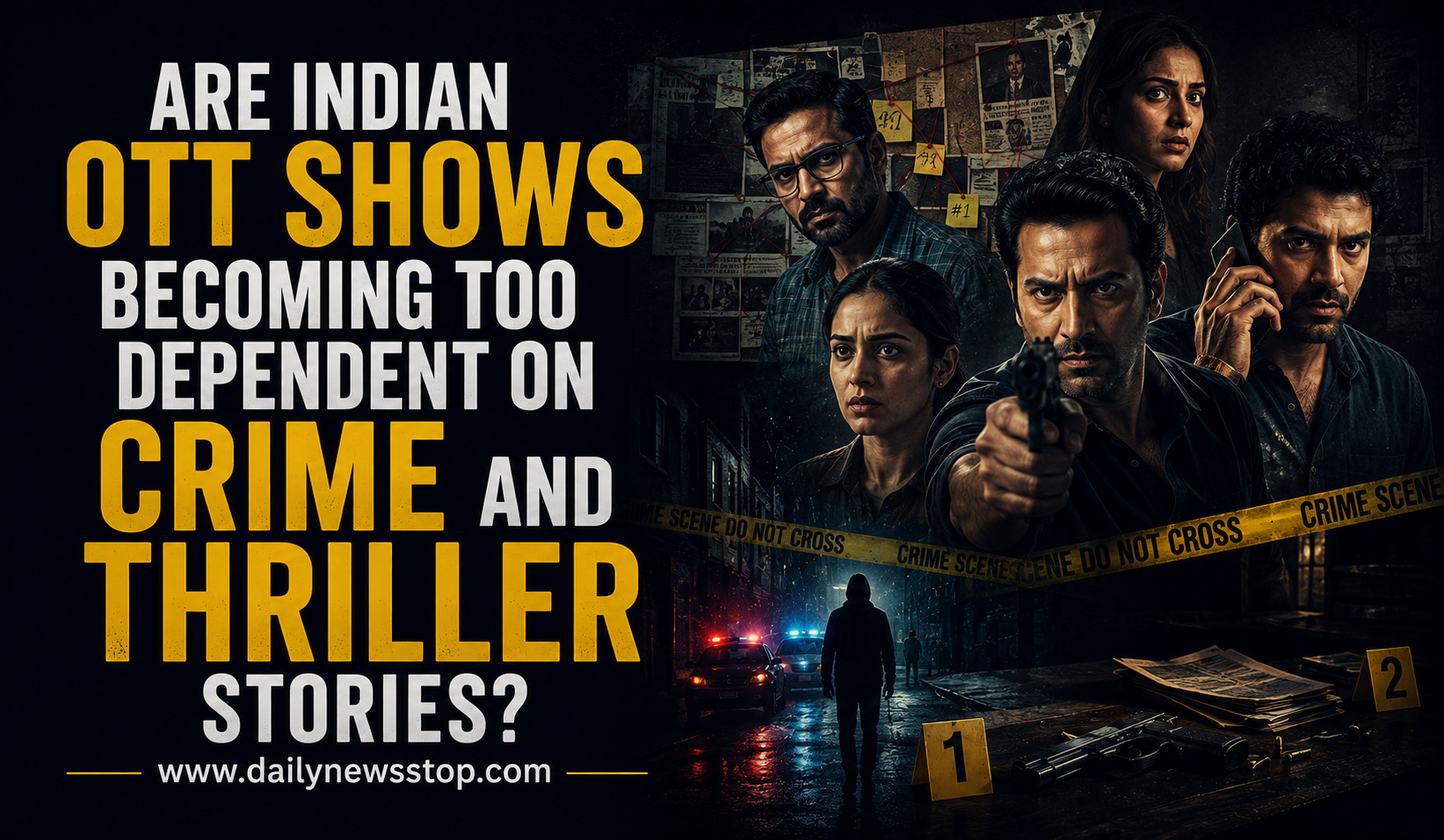 Read more about the article Are Indian OTT Shows Becoming Too Dependent on Crime and Thriller Stories?