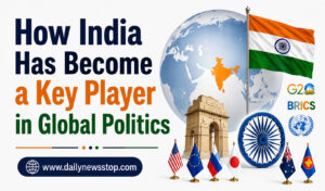 Read more about the article How India Has Become a Key Player in Global Politics?