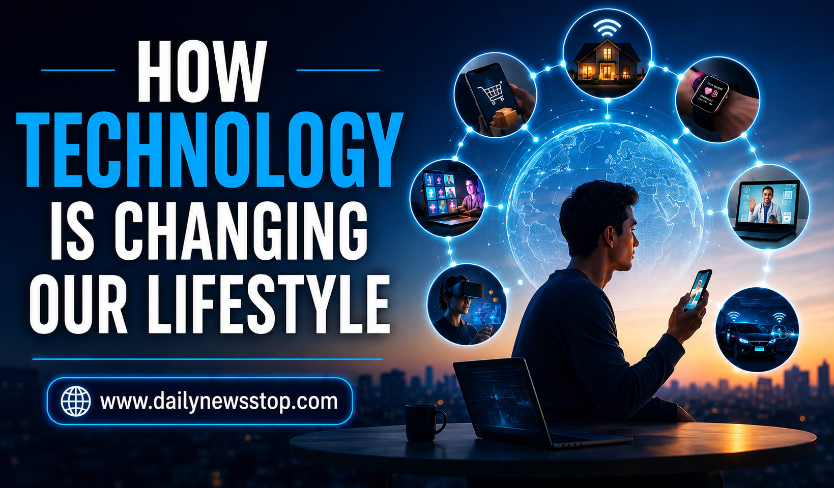 Read more about the article How Technology Is Changing Our Lifestyle