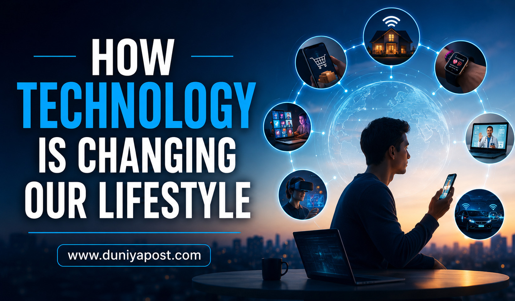 Read more about the article How Technology Is Changing Our Lifestyle