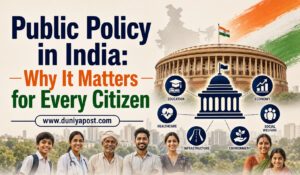 Read more about the article Public Policy in India: Why It Matters for Every Citizen