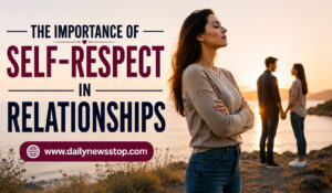 Read more about the article The Importance of Self-Respect in Relationships