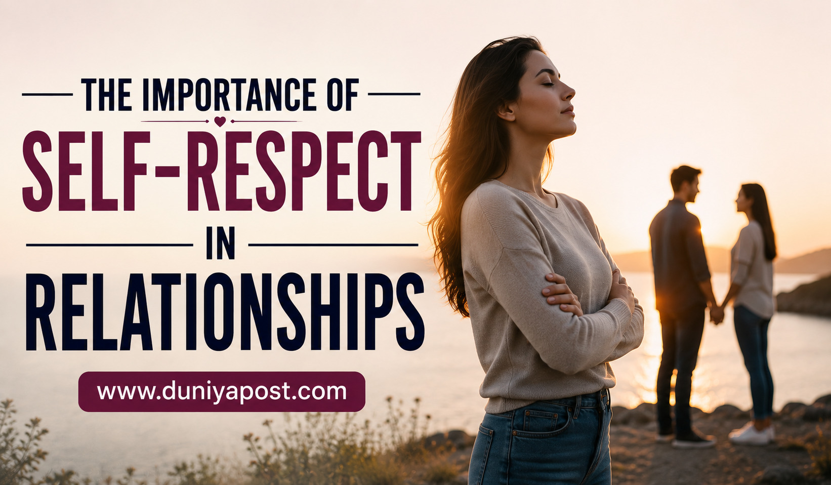 Read more about the article The Importance of Self-Respect in Relationships
