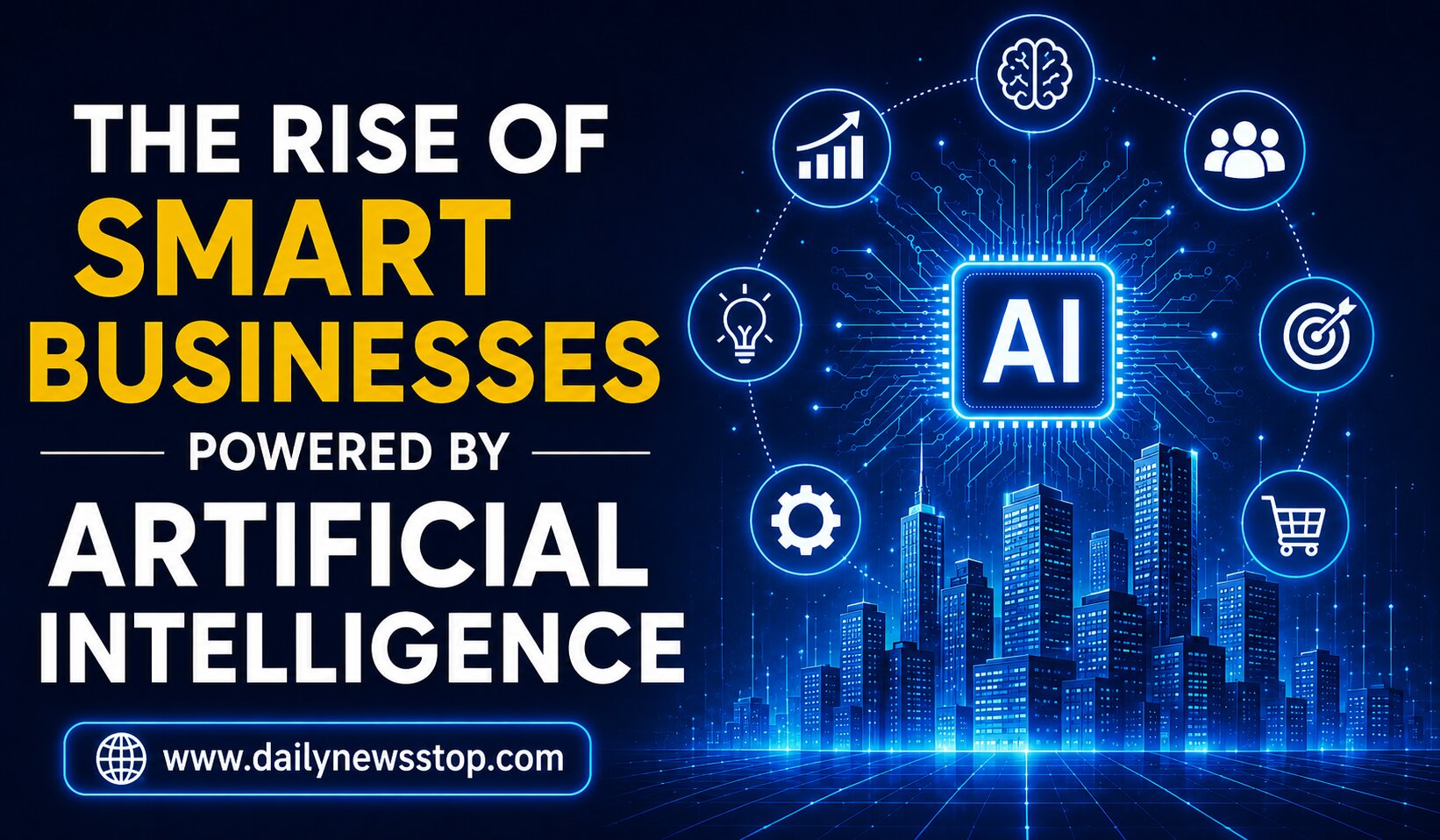 Read more about the article The Rise of Smart Businesses Powered by Artificial Intelligence