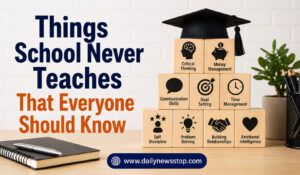 Read more about the article Things School Never Teaches That Everyone Should Know