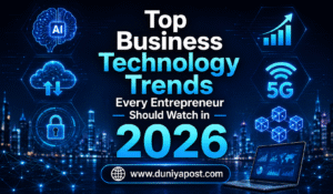 Read more about the article Top Business Technology Trends Every Entrepreneur Should Watch in 2026